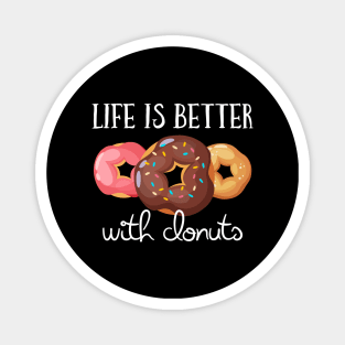 Life Is Better With Donuts Magnet